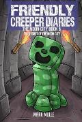 The Friendly Creeper Diaries The Moon City Book 5: The Secret of the Moon City