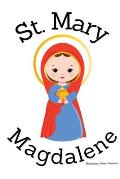 St. Mary Magdalene - Children's Christian Book - Lives of the Saints