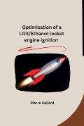 Optimisation of a LOX/Ethanol rocket engine ignition