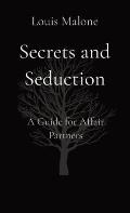 Secrets and Seduction: A Guide for Affair Partners