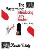 The Mastermind: Introducing Lady Einstein