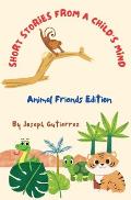 Short Stories From a Child's Mind: The Animal Edition