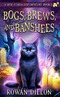 Bogs, Brews, and Banshees: A Skye O'Shea Paranormal Cozy Mystery