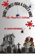 Short Stories From a Child's Mind: The Monster's Edition