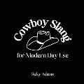 Cowboy Slang for Modern Day Use