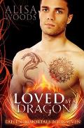 Loved by a Dragon (Fallen Immortals 7)