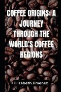 Coffee Origins: A Journey Through the World's Coffee Regions