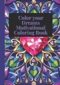 Color Your Dreams A Motivational Journey: Coloring Books for Adults