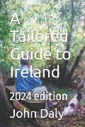 A Tailored Guide to Ireland: 2024 edition