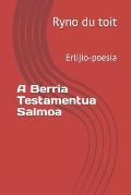 A Berria Testamentua Salmoa: Erlijio-poesia