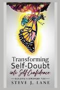 Transforming Self-Doubt into Self-Confidence: Building a Stronger You