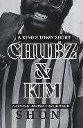 Chubz & Kim: A King's Town Short
