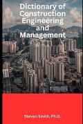 Dictionary of Construction Engineering and Management