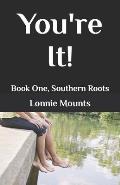 You're It!: Book One, Southern Roots