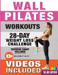 Wall Pilates Workouts: 28-Day Challenge with Exercise Chart for Weight Loss 10-Min Routines for Women, Beginners and Seniors - Color Illustra