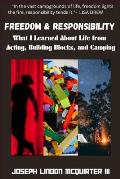 Freedom & Responsibility: What I Learned About Life from Acting, Building Blocks, and Camping