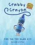Crabby Crayon: And the Too Blue Day!