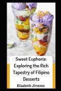 Sweet Euphoria: Exploring the Rich Tapestry of Filipino Desserts