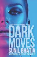 Dark Moves: A Detective Pilot Novel
