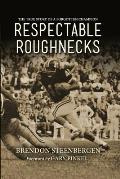 Respectable Roughnecks: The True Story of a Forgotten Champion