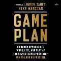Game Plan: A Proven Approach to Work, Live, and Play at the Highest Level Possible--For as Long as Possible