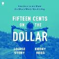 Fifteen Cents on the Dollar: How Americans Made the Black-White Wealth Gap