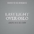 Last Light Over Oslo