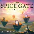 The Spice Gate: A Fantasy