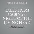 Tales from Cabin 23: Night of the Living Head