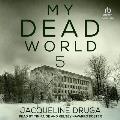 My Dead World 5