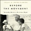 Before the Movement: The Hidden History of Black Civil Rights