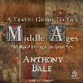 A Travel Guide to the Middle Ages