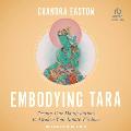 Embodying Tara: Twenty-One Manifestations to Awaken Your Innate Wisdom