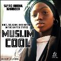 Muslim Cool: Race, Religion, and Hip Hop in the United States