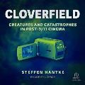 Cloverfield: Creatures and Catastrophes in Post-9/11 Cinema