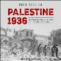 Palestine 1936: The Great Revolt and the Roots of the Middle East Conflict