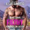 The Ultimate Filthy Romance Collection