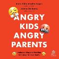Angry Kids, Angry Parents: Understanding and Working with Anger in Your Family (APA Lifetools Series)