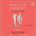 How to Be Healthy: An Ancient Guide to Wellness
