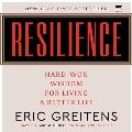 Resilience: Hard-Won Wisdom for Living a Better Life