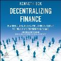 Decentralizing Finance: How Defi, Digital Assets, and Distributed Ledger Technology Are Transforming Finance