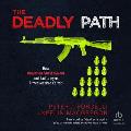 The Deadly Path: How Operation Fast & Furious and Bad Lawyers Armed Mexican Cartels