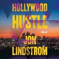 Hollywood Hustle: A Thriller