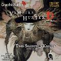Twin-Shadowed Knight Parts One and Two [Dramatized Adaptation]: Vampire Hunter D Volume 13