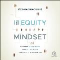 The Equity Mindset: Designing Human Spaces Through Journeys, Reflections and Practices