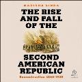 The Rise and Fall of the Second American Republic: Reconstruction, 1860-1920