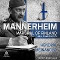 Mannerheim, Marshal of Finland: A Life in Geopolitics