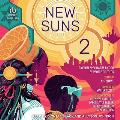 New Suns 2: Original Speculative Fiction by People of Color