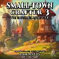 Small-Town Crafter 3: The Initiate Artificer