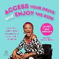 Access Your Drive and Enjoy the Ride: Your Guide on How to Achieve Your Dreams from a Disabled Person